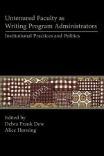 Untenured Faculty as Writing Program Administrators