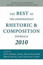 Best of the Independent Rhetoric and Composition Journals 2010