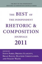 Best of the Independent Rhetoric and Composition Journals 2011