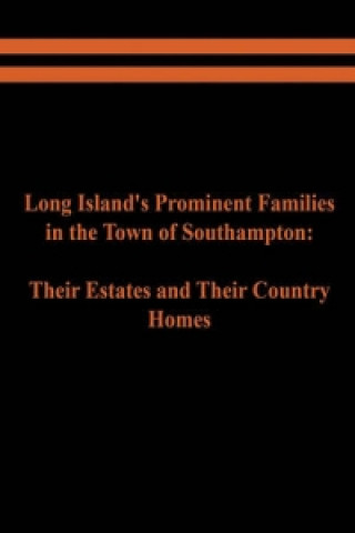 Long Island's Prominent Families in the Town of Southampton