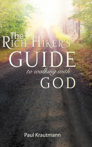 Rich Hiker's Guide to Walking with God