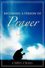 Becoming a Person of Prayer