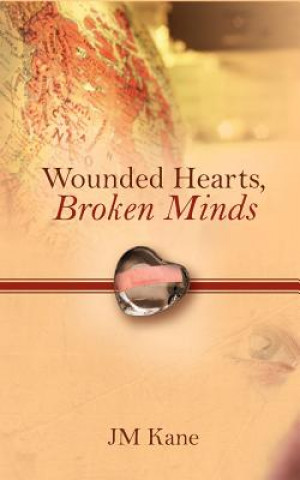 Wounded Hearts, Broken Minds
