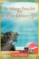 Ordinary Farm Girl Meets an Extra-ordinary God