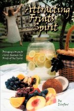 Attracting the Fruits of the Spirit
