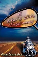 Biker's Wife Testimony