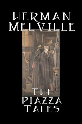 Piazza Tales by Herman Melville, Fiction, Classics, Literary