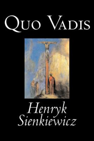 Quo Vadis by Henryk Sienkiewicz, Fiction, Classics, History, Christian