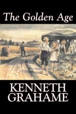 Golden Age by Kenneth Grahame, Fiction, Fairy Tales & Folklore, Animals - Dragons, Unicorns & Mythical