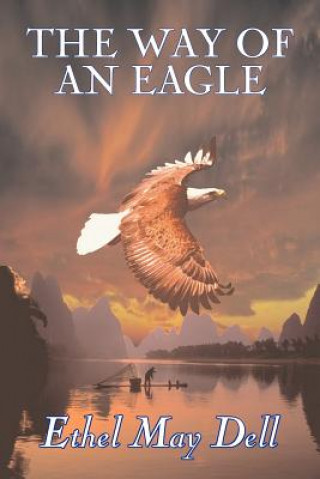 Way of an Eagle by Ethel May Dell, Fiction, Action & Adventure, War & Military