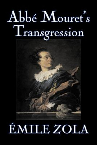 Abbe Mouret's Transgression by Emile Zola, Fiction, Classics, Literary