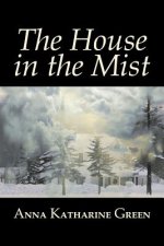 House in the Mist by Anna Katharine Green, Fiction, Thrillers, Mystery & Detective, Literary