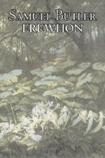 Erewhon by Samuel Butler, Fiction, Classics, Satire, Fantasy, Literary