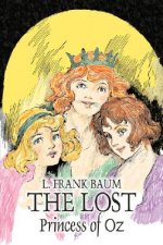 Lost Princess of Oz by L. Frank Baum, Fiction, Fantasy, Literary, Fairy Tales, Folk Tales, Legends & Mythology