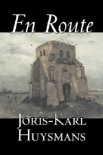 En Route by Joris-Karl Huysmans, Fiction, Classics, Literary, Action & Adventure