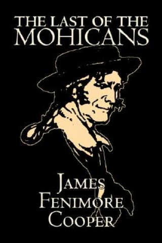 Last of the Mohicans by James Fenimore Cooper, Fiction, Classics, Historical, Action & Adventure