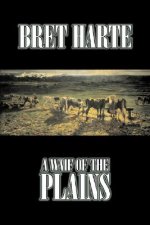 Waif of the Plains by Bret Harte, Fiction, Classics, Westerns, Historical