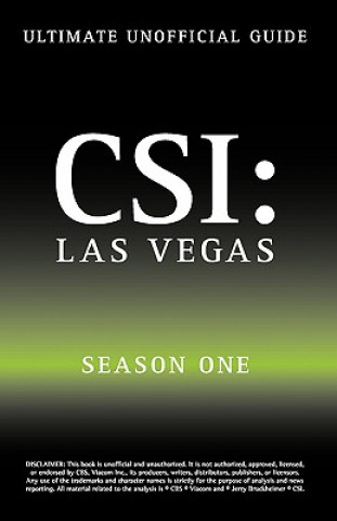 Ultimate Unofficial Csi Las Vegas Season One Guide