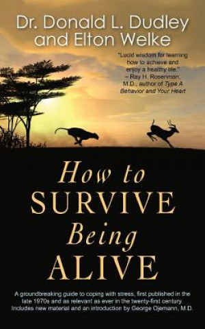 How to Survive Being Alive