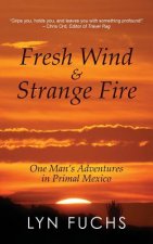 Fresh Wind & Strange Fire