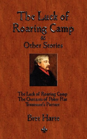 Luck of Roaring Camp and Other Short Stories