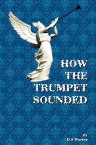 How the Trumpet Sounded