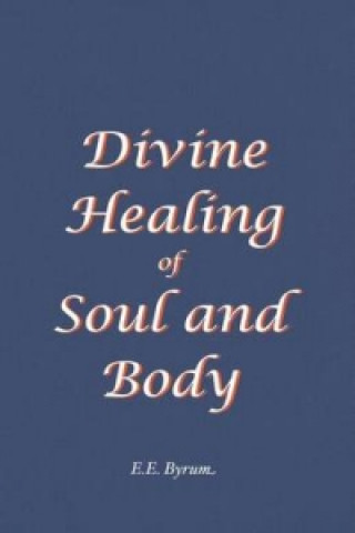 Divine Healing of Soul and Body