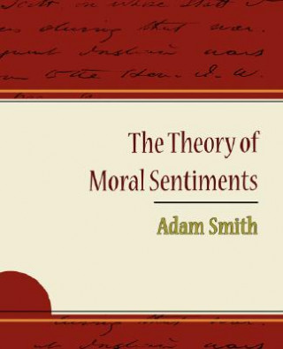 Theory of Moral Sentiments - Adam Smith