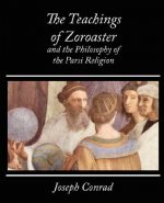 Teachings of Zoroaster and the Philosophy of the Parsi Religion - Kapadia