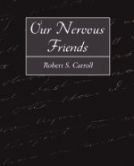 Our Nervous Friends