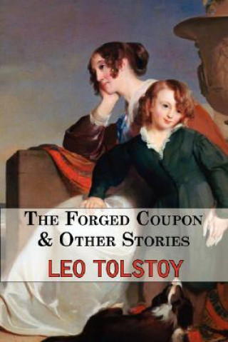 Forged Coupon & Other Stories - Tales From Tolstoy