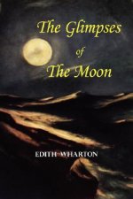 Glimpses of the Moon - A Tale by Edith Wharton