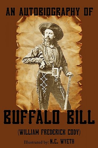 Autobiography of Buffalo Bill (Illustrated)