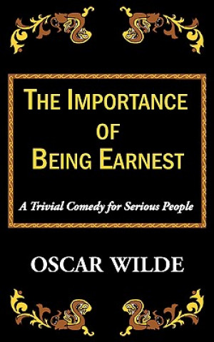 Importance of Being Earnest-A Trivial Comedy for Serious People