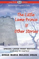Little Lame Prince & Other Stories (Large Print Edition)