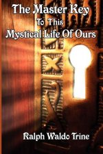 Master Key to This Mystical Life of Ours