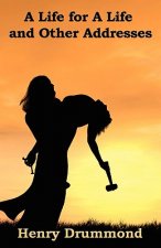 Life for a Life and Other Addresses