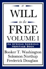 Will to Be Free, Vol. I (an African American Heritage Book)