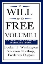 Will to Be Free, Vol. I (an African American Heritage Book)