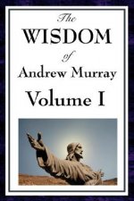 Wisdom of Andrew Murray Vol I