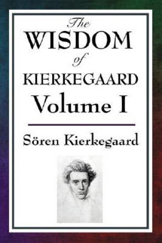 Wisdom of Kierkegaard Vol. I