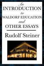 Introduction to Waldorf Education and Other Essays