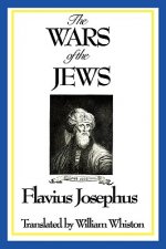 WARS OF THE JEWS or History of the Destruction of Jerusalem