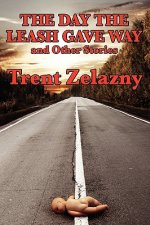 Day the Leash Gave Way and Other Stories