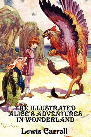 Illustrated Alice's Adventures in Wonderland (Carroll,Lewis (Christ Church College,Oxford))(Brožovaná)