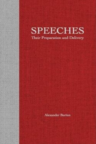 Speeches; Their Preparation and Their Delivery