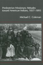 Presbyterian Missionary Attitudes toward American Indians, 1837a 