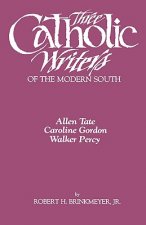 Three Catholic Writers of the Modern South