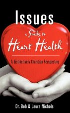 Issues A Guide to Heart Health