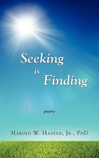 Seeking Is Finding